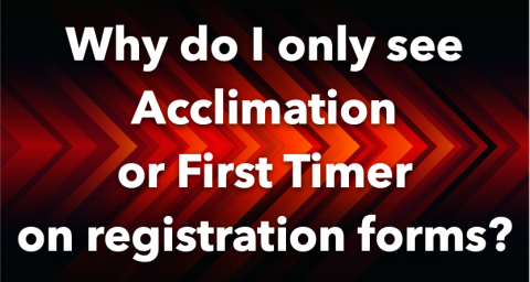 Why do I only see Acclimation or First Timer on registration forms?